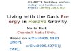 Living with the Dark Energy in Horava Gravity Mu-In Park Chonbuk Nat’al Univ. Based on arXiv:0905.4480 [JHEP], arXiv:0906.4275 [JCAP], IEU-APCTP Workshop