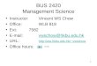 1 BUS 2420 Management Science Instructor: Vincent WS Chow Office:WLB 818 Ext:7582 E-mail:vwschow@hkbu.edu.hkvwschow@hkbu.edu.hk URL: vwschow