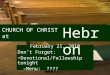 CHURCH OF CHRIST at February 21, 2010 Don’t Forget: Devotional/Fellowship tonight –Menu: ???? Hebron