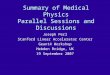 Summary of Medical Physics Parallel Sessions and Discussions Joseph Perl Stanford Linear Accelerator Center Geant4 Workshop Hebden Bridge, UK 19 September