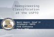 Reengineering Classification at the USPTO Marti Hearst, Chief IT Strategist, USPTO PIUG Conference May 4, 2010