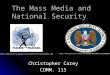 The Mass Media and National Security Christopher Carey COMM. 115 nsarchiv/NSAEBB/NSAEBB24/image00003.gif 
