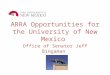 ARRA Opportunities for the University of New Mexico Office of Senator Jeff Bingaman