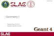 Geant4 v9.4 Geometry I Makoto Asai (SLAC) Geant4 Tutorial Course