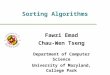 Sorting Algorithms Fawzi Emad Chau-Wen Tseng Department of Computer Science University of Maryland, College Park