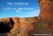 The Creation Life in the Great MTC Khinckley1@yahoo.com