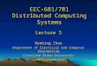 EEC-681/781 Distributed Computing Systems Lecture 5 Wenbing Zhao Department of Electrical and Computer Engineering Cleveland State University wenbing@ieee.org