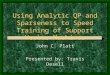 Using Analytic QP and Sparseness to Speed Training of Support Vector Machines John C. Platt Presented by: Travis Desell