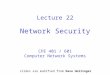 Lecture 22 Network Security CPE 401 / 601 Computer Network Systems slides are modified from Dave Hollinger
