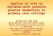 Quality of life in children with juvenile plantar dermatosis in primary care settings Antonio An Tung Chuh MD(HK) MRCP(UK) FRCP(Irel) MRCPCH FRACGP General