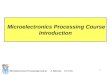 Microelectronics Processing Course J. Salzman Fall 2006 1 Microelectronics Processing Course Introduction