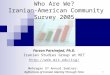 1 Who Are We? Iranian-American Community Survey 2005 Farzan Parsinejad, Ph.D. Iranian Studies Group at MIT  Mehregan 3 rd Annual
