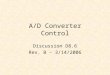 A/D Converter Control Discussion D8.6 Rev. B – 3/14/2006