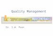 Quality Management Dr. S.W. Poon. Quality Management Introduction Meaning of quality Quality Control (QC) Quality Assurance (QA) Differences between QC