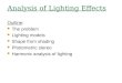 Analysis of Lighting Effects Outline: The problem Lighting models Shape from shading Photometric stereo Harmonic analysis of lighting