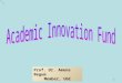 1 Prof. Dr. Amena Begum Member, UGC. 22 Why Academic Innovation ? It is not the strongest of the species that survive, nor the most intelligent, but the