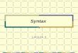 Syntax Lecture 4. Syntax Syntax is the study of the part of the human linguistic system that determines how sentences are put together out of words. Syntactic