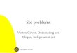 Set problems Vertex Cover, Dominating set, Clique, Independent set