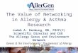 The Value of Networking in Allergy & Asthma Research Judah A. Denburg, MD, FRCP(C) Scientific Director and CEO The Allergy Genes and Environment Network