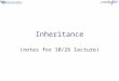 Inheritance (notes for 10/26 lecture). Inheritance Inheritance is the last of the relationships we will study this semester. Inheritance is (syntactically)