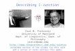 Describing I-Junction Paul M. Pietroski University of Maryland Dept. of Linguistics, Dept. of Philosophy pietro@umd.edu pietro