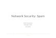 Network Security: Spam Nick Feamster Georgia Tech CS 6250 Joint work with Anirudh Ramachanrdan, Shuang Hao, Santosh Vempala, Alex Gray