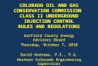COLORADO OIL AND GAS CONSERVATION COMMISSION CLASS II UNDERGROUND INJECTION CONTROL RULES AND REGULATIONS Garfield County Energy Advisory Board Thursday,