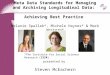 Meta Data Standards for Managing and Archiving Longitudinal Data: Achieving Best Practice Melanie Spallek*, Michele Haynes* & Mark Western* presented by