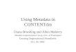 Using Metadata in CONTENTdm Diana Brooking and Allen Maberry Metadata Implementation Group, Univ. of Washington Crossing Organizational Boundaries Oct