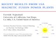 RECENT RESULTS FROM USA MAGNETIC FUSION POWER PLANTS Farrokh Najmabadi University of California, San Diego, La Jolla, CA, United States of America German