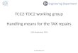 TCC2-TDC2 working group Handling means for the TAX repairs JL GRENARD EN-HE 21th September 2011