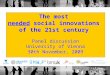 The most needed social innovations of the 21st century Panel discussion University of Vienna 30th November, 2009