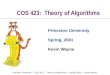 Princeton University COS 423 Theory of Algorithms Spring 2002 Kevin Wayne COS 423: Theory of Algorithms Princeton University Spring, 2001 Kevin Wayne