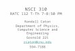 NSCI 310 RATC 112 T-Th 7-8:50 PM Randall Caton Department of Physics, Computer Science and Engineering Gosnold 221 rcaton@cnu.edu 594-7188