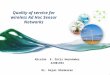 Quality of service for wireless Ad Hoc Sensor Networks Nicolás E. Ortiz Hernández 42301394 Dr. Rajan Shankaran