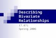 Describing Bivariate Relationships 17.871 Spring 2006