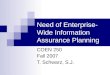 Need of Enterprise- Wide Information Assurance Planning COEN 250 Fall 2007 T. Schwarz, S.J