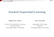 Stacked Sequential Learning William W. Cohen Center for Automated Learning and Discovery Carnegie Mellon University Vitor Carvalho Language Technology