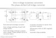 ECEN 5817 Resonant and Soft-Switching Techniques in Power Electronics 1 Lectures 39-40 Zero-voltage transition converters The phase-shifted full bridge