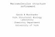 Macromolecular structure refinement Garib N Murshudov York Structural Biology Laboratory Chemistry Department University of York