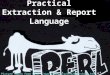 Practical Extraction & Report Language Picture taken from 
