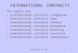 Massimiliano Di Pace1 INTERNATIONAL CONTRACTS The topics are: - international contracts categories - international contracts laws - international contracts