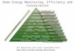 Home Energy Monitoring, Efficiency and Conservation All Resources and Links Available here: 