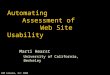 IBM Almaden, Oct 2000 Automating Assessment of Web Site Usability Marti Hearst University of California, Berkeley