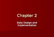 Chapter 2 Data Design and Implementation. Homework You should have already read section 2.2 You should have already read section 2.2 Read Section 2.3