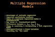Multiple Regression Models Advantages of multiple regression Important preliminary analyses Parts of a multiple regression model & interpretation Raw score