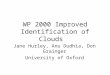 WP 2000 Improved Identification of Clouds Jane Hurley, Anu Dudhia, Don Grainger University of Oxford