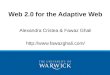 Alexandra Cristea & Fawaz Ghali  Web 2.0 for the Adaptive Web