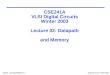CSE241 L2 Datapath/Memory.1Kahng & Cichy, UCSD ©2003 CSE241A VLSI Digital Circuits Winter 2003 Lecture 02: Datapath and Memory