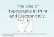The Use of Typography in Print and Electronically. [typography] “exists to honour content” Robert Bringhurst, The Elements of Typographical Style